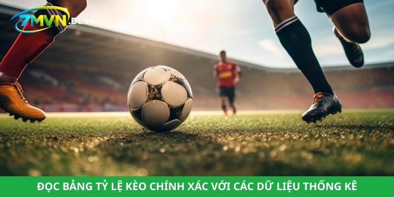 Đọc bảng tỷ lệ kèo chính xác với các dữ liệu thống kê