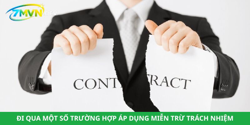 Đi qua một số trường hợp áp dụng miễn trừ trách nhiệm