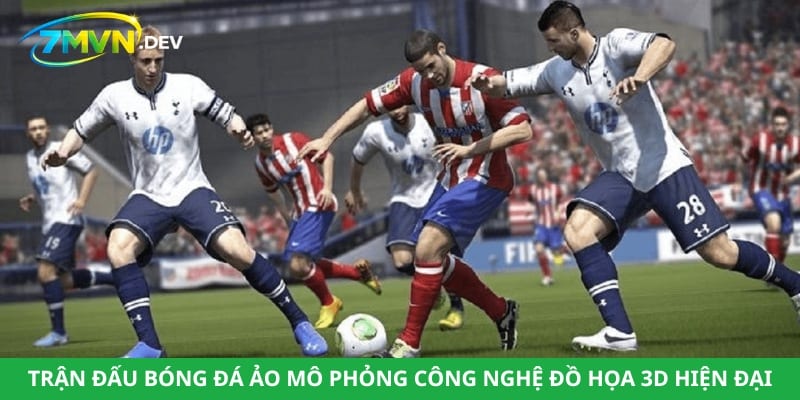 Trận đấu bóng đá ảo mô phỏng công nghệ đồ họa 3D hiện đại