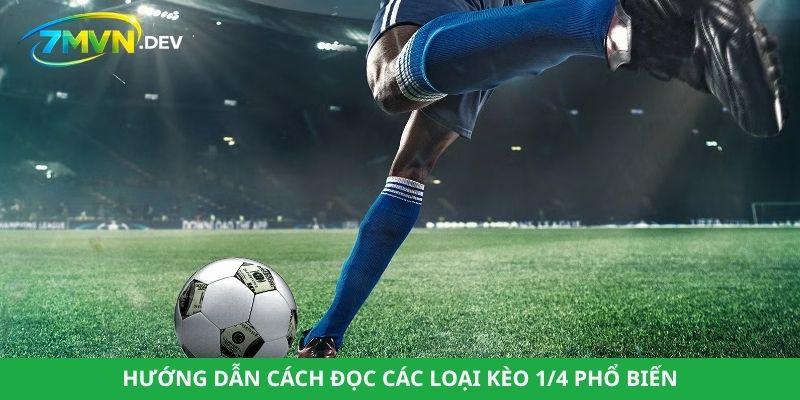 Hướng dẫn cách đọc các loại kèo 1/4 phổ biến