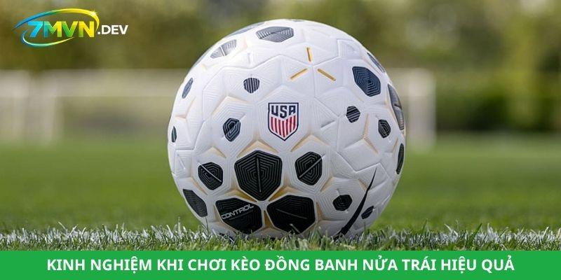 Kinh nghiệm khi chơi kèo đồng banh nửa trái hiệu quả
